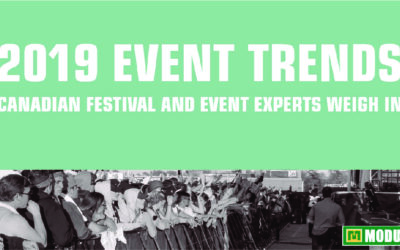 2019 Event Trends – Canadian Festival and Event Experts Weigh In: As Seen On moduloc.ca