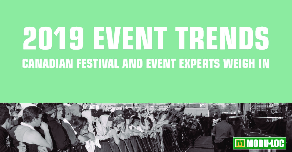 2019 Event Trends – Canadian Festival and Event Experts Weigh In: As Seen On moduloc.ca